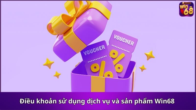 Điều khoản sử dụng dịch vụ và sản phẩm Win68