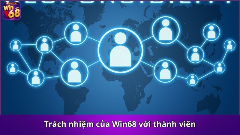 Trách nhiệm của win68club.org đối với thành viên